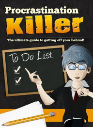 Title: Procrastination Killer-The Ultimate Guide to Getting off Your Behind, Author: Jeremy Mccabe