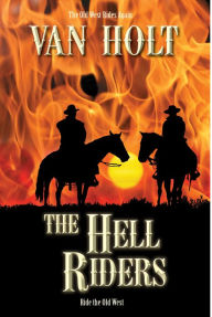 Title: The Hell Riders, Author: Van Holt