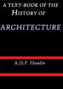 A Text-Book of the History of Architecture by A. D. F. Hamlin