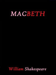 Title: Macbeth by William Shakespeare, Author: William Shakespeare