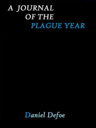 Title: A Journal of the Plague Year by Daniel Defoe, Author: Daniel Defoe