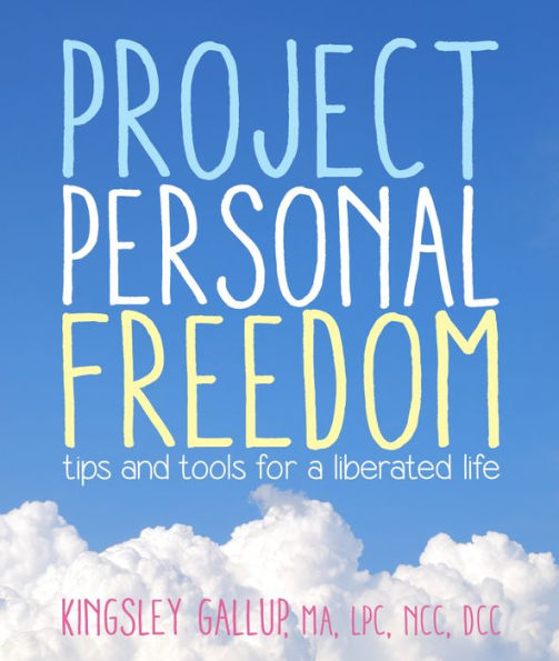 Project Personal Freedom: Tips and Tools for a Liberated Life