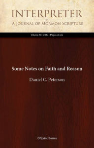 Title: Some Notes on Faith and Reason, Author: Daniel C. Peterson