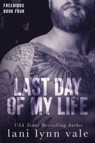 Title: Last Day of My Life, Author: Lani Lynn Vale