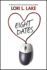 Title: Eight Dates, Author: Lori L. Lake