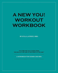 Title: A New You! Workout Workbook, Author: Kyla Latrice