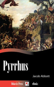 Title: Pyrrhus, Author: Jacob Abbott