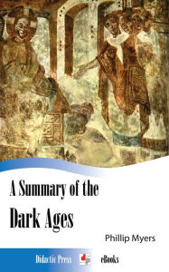 Title: A Summary of the Dark Ages, Author: Phillip Myers