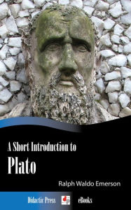 Title: A Short Introduction to Plato, Author: Ralph Waldo Emerson