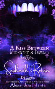 Title: A Kiss Between Midnight & Dawn;: Sephoroth's Return, Author: Alexandria Infante