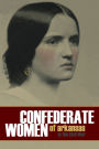 Confederate Women of Arkansas in the Civil War: 1861~1865