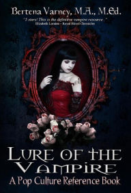 Title: Lure of the Vampire: A Pop Culture Reference Book, Author: Bertena Varney