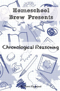 Title: Chronological Reasoning (Seventh Grade Social Science Lesson, Activities, Discussion Questions and Quizzes), Author: Terri Raymond