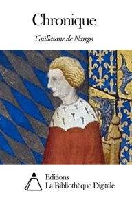 Title: Chronique, Author: Guillaume de Nangis