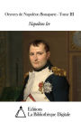 Oeuvres de Napoléon Bonaparte - Tome III