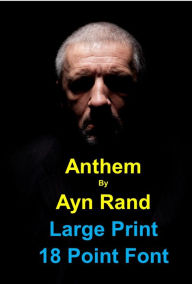 Title: Anthem 18 Point Font Large Print Edition, Author: Ayn Rand