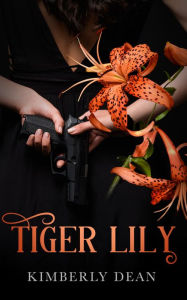 Title: Tiger Lily, Author: Kimberly Dean