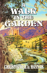 Title: A Walk in the Garden, Author: Christopher Hannah