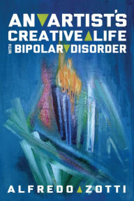 Title: Alfredo's Journey: An Artist's Creative Life with Bipolar Disorder, Author: Bob Rich