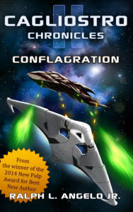 Title: The Cagliostro Chronicles II: Conflagration, Author: Ralph L. Angelo Jr.