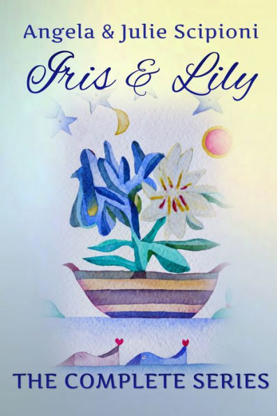 Iris & Lily: The Complete Series