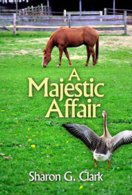 Title: A Majestic Affair, Author: Sharon G. Clark