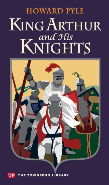 King Arthur and His Knights (Townsend Library Edition)