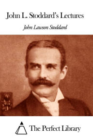 Title: John L. Stoddard's Lectures, Author: John Lawson Stoddard