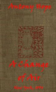 Title: A Change of Air, Author: Anthony Hope