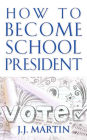 How to Become School President