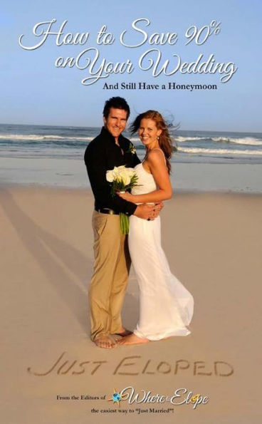 How to save 90% on your wedding and still have a honeymoon