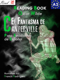 Title: El fantasma de Canterville para estudiantes de espanol. Libro de lectura Nivel A2. The Canterville Ghost For Spanish Learners. Reading Book Level A2, Author: J.A. Bravo