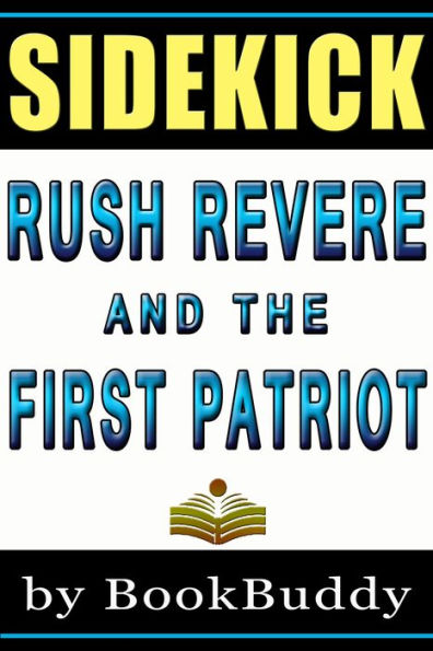 Book Sidekick - Rush Revere And The First Patriots (Time-Travel Adventures With Exceptional Americans) (Unofficial)