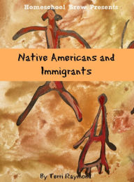 Title: Native Americans and Immigrants (First Grade Social Science Lesson, Activities, Discussion Questions and Quizzes), Author: Terri Raymond