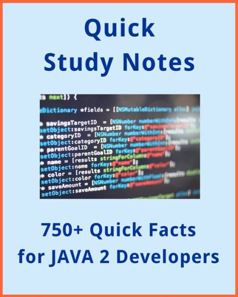 750+ Quick Review Facts for JAVA Developers (Reference Notes)