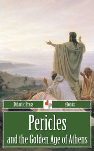 Title: Pericles and the Golden Age of Athens, Author: Evelyn Abbott