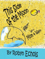 Title: This Side of the Moon, Author: Robyn Echols