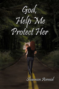 Title: God Help Me Protect Her: Youu, Author: Shannon Airmid