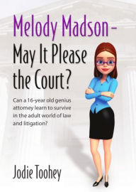 Title: Melody Madson - May It Please the Court?, Author: Jodie Toohey