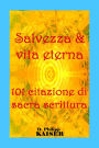 Salvezza & vita eterna 101 citazione di sacra scrittura