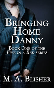 Title: Bringing Home Danny, Author: M. A. Blisher