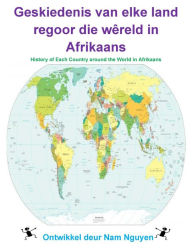 Title: History of each Country around the World in Afrikaans, Author: Nam Nguyen