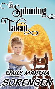 Title: The Spinning Talent, Author: Emily Sorensen