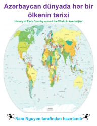 Title: History of each Country around the World in Azerbaijani, Author: Nam Nguyen