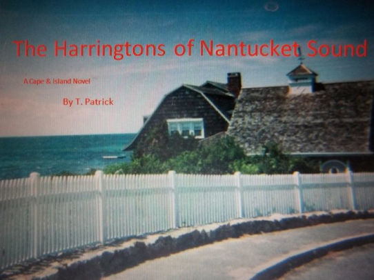 The Harringtons Of Nantucket Sound By T Patrick Mulroe Nook