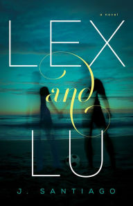 Title: Lex and Lu, Author: J. Santiago