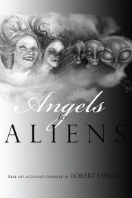 Title: Angels to Aliens, Author: Robert M. Ethier