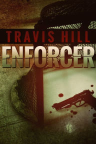 Title: Enforcer, Author: Travis Hill