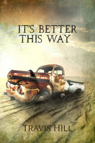 Title: It's Better This Way, Author: Travis Hill