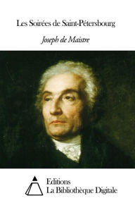 Title: Les Soirées de Saint-Pétersbourg, Author: Joseph de Maistre